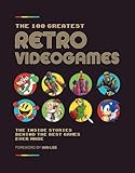The 100 Greatest Retro Videogames: The Inside...
